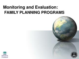 Monitoring and Evaluation: FAMILY PLANNING PROGRAMS
