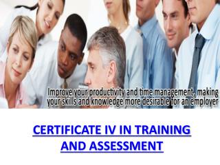 CERTIFICATE IV IN TRAINING AND ASSESSMENT