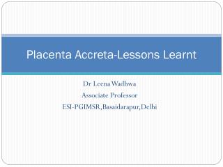 Placenta Accreta -Lessons Learnt
