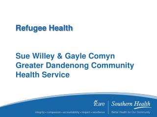 Refugee Health Sue Willey &amp; Gayle Comyn Greater Dandenong Community Health Service
