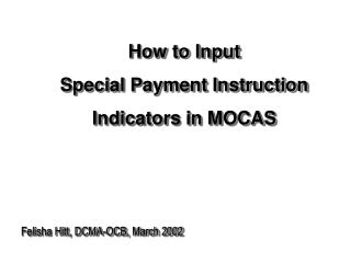 How to Input Special Payment Instruction Indicators in MOCAS