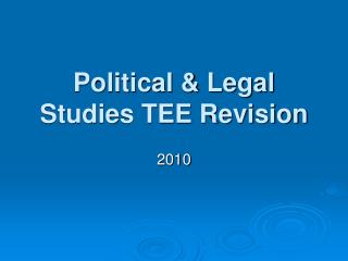 Political &amp; Legal Studies TEE Revision