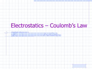 Electrostatics – Coulomb’s Law