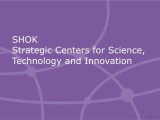 SHOK Strategic Centers for Science, Technology and Innovation