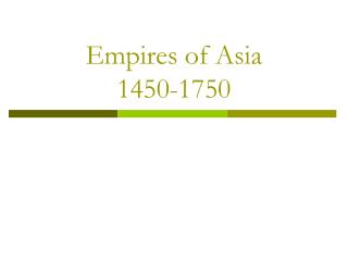 Empires of Asia 1450-1750