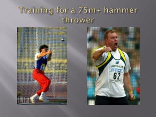 Training for a 75m+ hammer thrower
