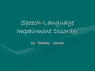 Speech-Language Impairment Disorder