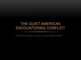 The Quiet American Encountering Conflict