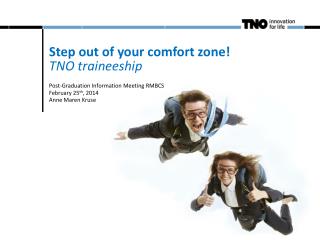 Step out of your comfort zone! TNO traineeship