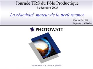 Journée TRS du Pôle Productique 7 décembre 2005 La réactivité, moteur de la performance