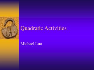 Quadratic Activities