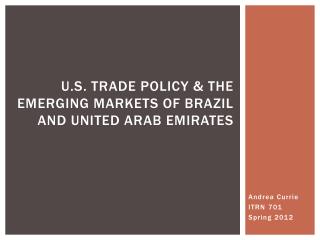 U.s. trade policy &amp; the emerging markets of brazil and united Arab emirates