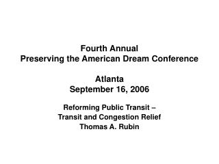 Fourth Annual Preserving the American Dream Conference Atlanta September 16, 2006