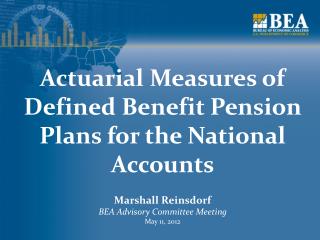 Actuarial Measures of Defined Benefit Pension Plans for the National Accounts