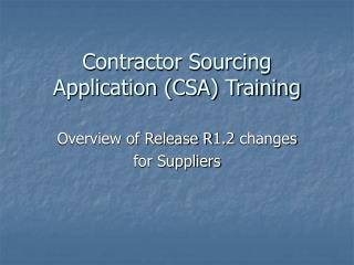Contractor Sourcing Application (CSA) Training