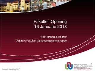 Fakulteit Opening 16 Januarie 2013