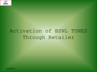 Activation of BSNL TUNES Through Retailer