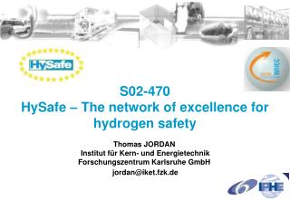 S02-470 HySafe – The network of excellence for hydrogen safety