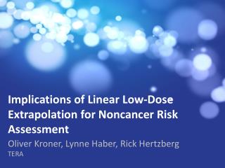 Implications of Linear Low-Dose Extrapolation for Noncancer Risk Assessment