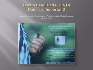 Doctors and Dads (D.A.D) Dads are Important !
