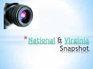 National &amp; Virginia Snapshot