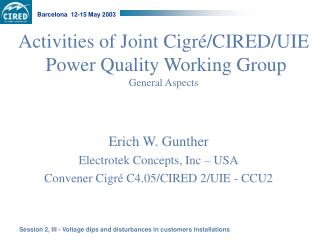 Activities of Joint Cigré/CIRED/UIE Power Quality Working Group General Aspects