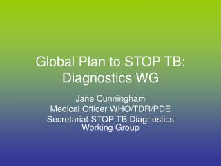 Global Plan to STOP TB: Diagnostics WG