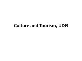 Culture and Tourism, UDG