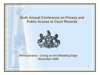 Sixth Annual Conference on Privacy and Public Access to Court Records