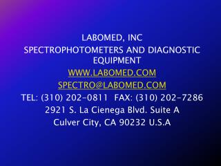 LABOMED, INC SPECTROPHOTOMETERS AND DIAGNOSTIC EQUIPMENT WWW.LABOMED.COM SPECTRO@LABOMED.COM