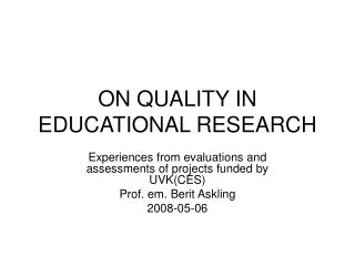 ON QUALITY IN EDUCATIONAL RESEARCH