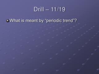 Drill – 11/19