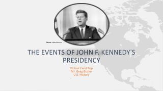 The events of john f. Kennedy's presidency