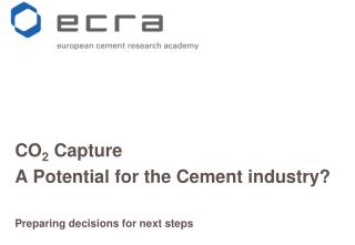 CO 2 Capture A Potential for the Cement industry? Preparing decisions for next steps