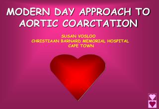 MODERN DAY APPROACH TO AORTIC COARCTATION