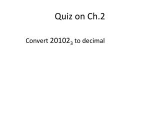 Quiz on Ch.2