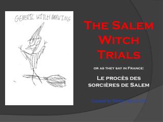The Salem Witch Trials or as they say in France: Le procès des sorcières de Salem