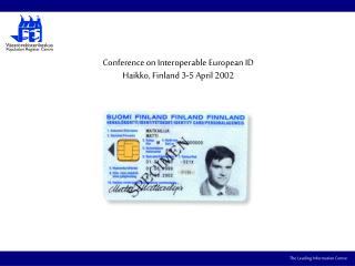 Conference on Interoperable European ID Haikko, Finland 3-5 April 2002