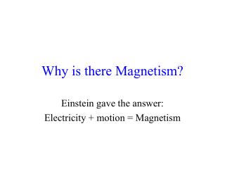 Why is there Magnetism?