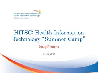 HITSC: Health Information Technology “ Summer Camp ”