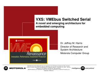 VXS: VMEbus Switched Serial A novel and emerging architecture for embedded computing