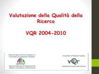 Valutazione della Qualità della Ricerca VQR 2004-2010