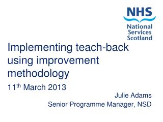 Implementing teach-back using improvement methodology 11 th March 2013