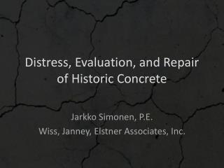 Distress, Evaluation, and Repair of Historic Concrete