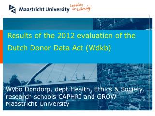 Results of the 2012 evaluation of the Dutch Donor Data Act (Wdkb)