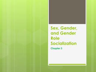 Sex, Gender, and Gender Role Socialization