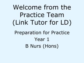 Welcome from the Practice Team (Link Tutor for LD)
