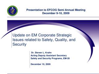 Update on EM Corporate Strategic Issues related to Safety, Quality, and Security