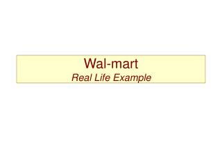 Wal-mart Real Life Example