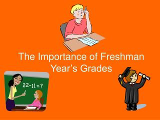 The Importance of Freshman Year’s Grades